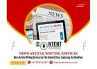 News Article Writing Services: Deliver Timely and Accurate Stories