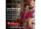 Love Marriage Specialist in San Diego: Make Your Dream Marriage a Reality