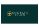 Professional Care Home Construction : Future-Ready Designs