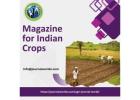 Leading Magazine for Indian Crops – Stay Updated with AgriJournalWorld