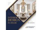Top Trends for Interior Design in Delhi Homes