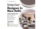 Find Your Ideal Interior Designer in New Delhi Now