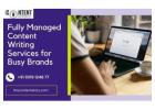 Fully Managed Content Writing Services for Busy Brands