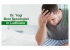 Sexologist in Ludhiana – Best Sex Specialist for Ayurvedic Treatment Ludhiana