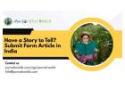 Have a Story to Tell? Submit Farm Article in India