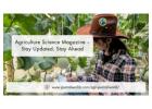 Agriculture Science Magazine – Stay Updated, Stay Ahead