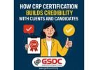How CRP Certification Builds Credibility with Clients and Candidates.