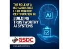 The Role of a ISO 42001:2023 Lead Auditor Certification in Building Trustworthy AI Systems.