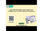 Buy MTP Kit Online with Credit Card: Reliable Way To End Undesired Pregnancy