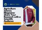 Agriculture Science Magazine: Share Your Research with a Scientific Audience