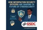 How Information Security Officers Are Shaping the Future of Cybersecurity