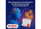 Why Generative AI Certifications Are Becoming Essential in the Finance Sector.
