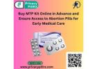 Buy MTP Kit Online in Advance and Ensure Access to Abortion Pills for Early Medical Care