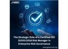 The Strategic Role of a Certified ISO 31000:2018 Risk Manager in Enterprise Risk Governance