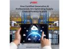 How Certified Generative AI Professionals Are Optimizing Supply Chain Efficiency in 2025