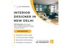 Transform Spaces with an Interior Designer in New Delhi