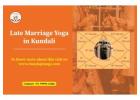 Late marriage yoga in kundali, manglik dosha in kundli