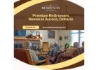 Premium Retirement Homes in Aurora, Ontario