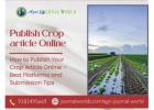 Boost Your Research Reach: Publish Crop Article Online