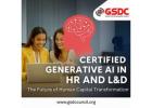 Certified Generative AI in HR and L&D: The Future of Human Capital Transformation