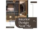 Transform Your Home with Interior Design Near Me Experts