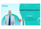 Hospital Administrators Email List – Reach Key Decision-Makers in Healthcare
