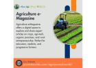 Agriculture e-Magazine Delivering the Future of Farming Knowledge