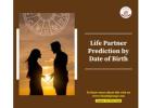 Life Partner Prediction by Date of Birth, Late Marriage Astrology