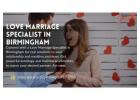 Trusted Love Marriage Specialist in Birmingham for Real Relationship Solutions
