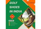 Step Up Your Game – Buy Golf Shoes in India at Best Price