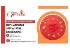 Renowned Love Marriage Specialist in Birmingham for Lasting Happiness