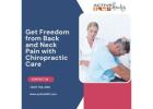 Get Freedom from Back and Neck Pain with Chiropractic Care