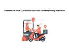 UberEats Clone | Launch Your Own Food Delivery Platform