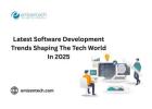 Latest Software Development Trends Shaping the Tech World in 2025