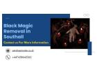 Black Magic Removal in Southall – Powerful Solutions to Eliminate Negative Energy