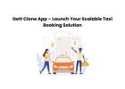 Gett Clone App – Launch Your Scalable Taxi Booking Solution