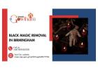 Effective Black Magic Removal in Birmingham for Peace and Positivity