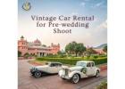 Vintage Car Rental for Pre-wedding Shoot in Jaipur