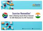 Sunrise Remedies' Role in Meeting South Africa's Demand for ARV Medication for HIV Treatment