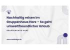 Nachhaltig reisen im Gruppenhaus Harz – So geht umweltfreundlicher Urlaub