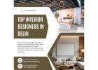 Explore Top Interior Designers in Delhi for Elegant Living