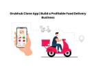 Grubhub Clone App | Build a Profitable Food Delivery Business