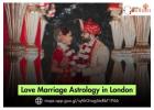 Love Marriage Astrology in London – Expert Guidance for a Happy and Lasting Union