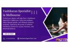 Vashikaran Specialist in Melbourne – Powerful Solutions for Love, Success & Happiness