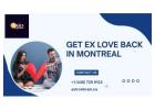 Get Ex Love Back in Montreal – Reignite Lost Relationships with Expert Guidance