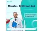 Access over 26,678+ Hospital CEO Email Addresses and Phone Numbers
