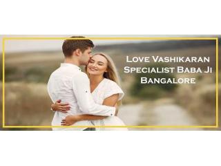 Love Vashikaran Specialist Baba ji Bangalore Love Vashikaran Specialist Baba ji Bangalore