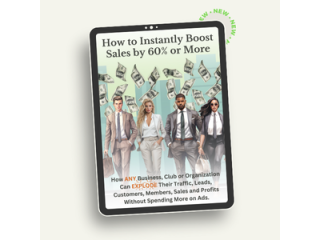 Businesses, Clubs, Organizations Can Explode Traffic, Leads, Customers, Members, Sales and Profits Businesses, Clubs, Organizations Can Explode Traffic, Leads, Customers, Members, Sales and Profits