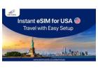 Get eSIM USA Instantly with eSIM Cards – Fast, Easy, and Reliable Internet Access