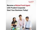 Become a Mutual Fund Agent with Prudent Corporate — Start Your Business Today –